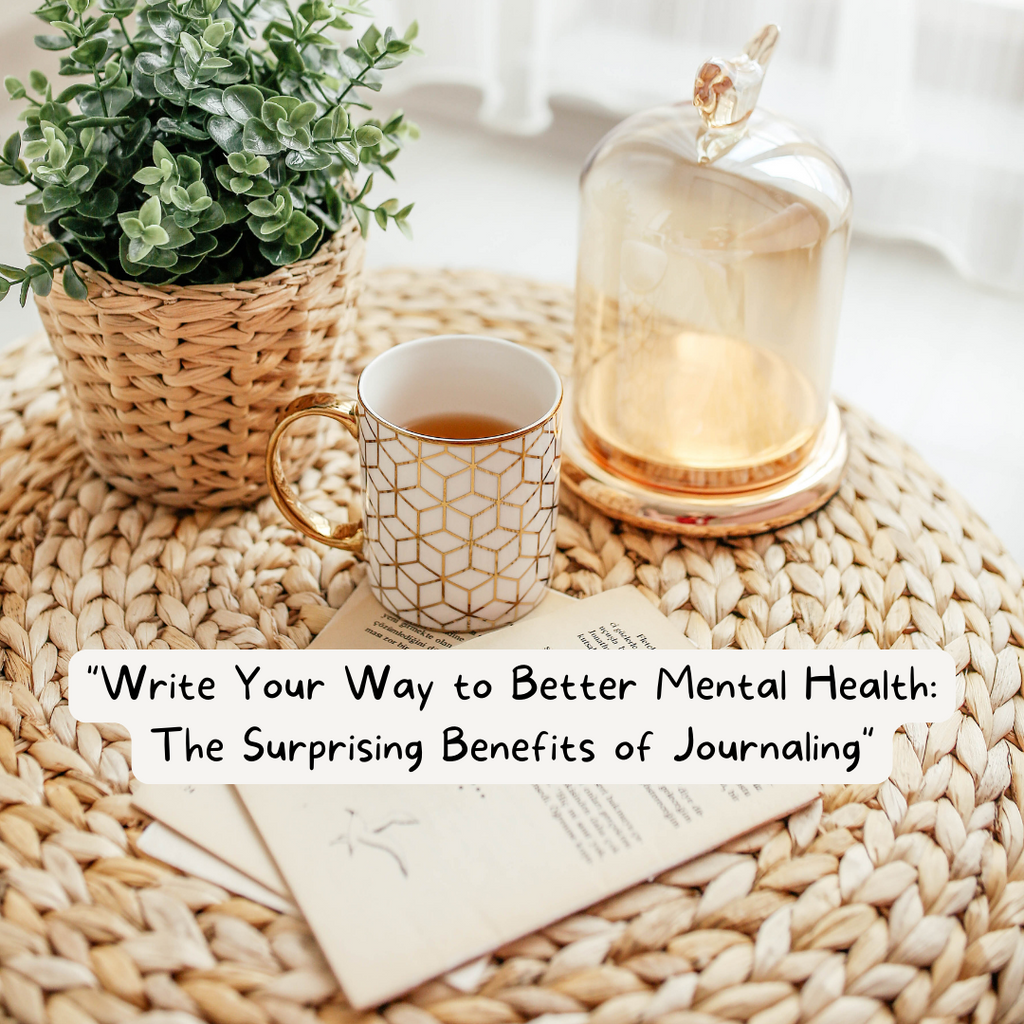 Write Your Way to Better Mental Health: The Surprising Benefits of Journaling