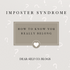 Imposter Syndrome: How to Know You Really Belong